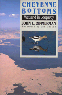 Cheyenne Bottoms: Wetland in Jeopardy - Zimmerman, John L, and Garton, Jan (Foreword by)