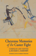 Cheyenne Memories of the Custer Fight: A Source Book