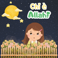 Chi ? Allah?: Piccole Risposte per i Piccoli Curiosi.