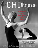 Chi Fitness: A Workout for Body, Mind, and Spirit; Movements and Meditations for Enhancing the Power of Your Life Force Energy
