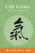 Chi Gong: Medicine from God (3rd Edition)