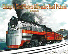 Chicago and Northwestern Milwaukee Road Pictorial - Porter, Russ