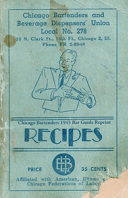 Chicago Bartenders 1945 Bar Guide Reprint Recipes - Bolton, Ross