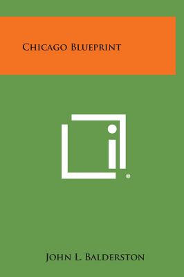 Chicago Blueprint - Balderston, John L