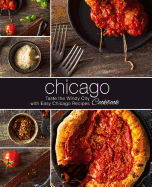 Chicago Cookbook: Taste the Windy City with Easy Chicago Recipes (2nd Edition)