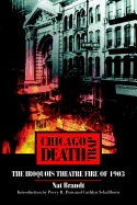 Chicago Death Trap: The Iroquois Theatre Fire of 1903