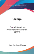 Chicago: Eine Weltstadt Im Amerikanischen Westen (1893)