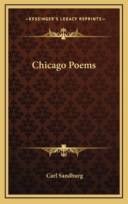 Chicago Poems - Sandburg, Carl