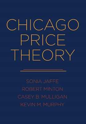 Chicago Price Theory - Jaffe, Sonia, and Minton, Robert, and Mulligan, Casey B