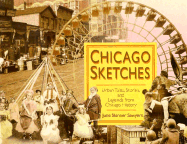 Chicago Sketches: Urban Tales, Stories, and Legends from Chicago - Sawyers, June Skinner, and Sawyers
