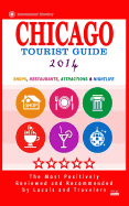 Chicago Tourist Guide 2014: Shops, Restaurants, Attractions & Nightlife in Chicago, Illinois (City Tourist Guide 2014) - Hammett, Maurice N