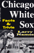 Chicago White Sox Facts and Trivia