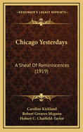 Chicago Yesterdays: A Sheaf of Reminiscences (1919)