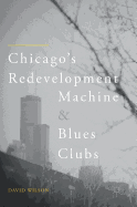 Chicago's Redevelopment Machine and Blues Clubs