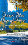 Chicago's Urban Trees & Forests: Assessments, Effects & Values