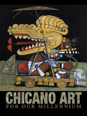 Chicano Art for Our Millennium: Collected Works from the Arizona State University Community - Keller, Gary D, and Erickson, Mary, and Villeneuve, Pat