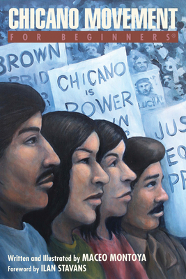 Chicano Movement for Beginners - Montoya, Maceo, and Stavans Phd, Ilan (Foreword by)