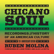 Chicano Soul: Recordings and History of an American Culture, 10th Anniversary Edition
