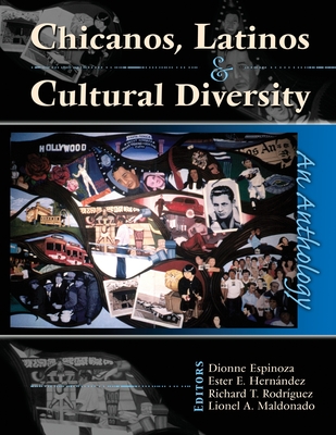 Chicanos, Latinos & Cultural Diversity: An Anthology - Espinoza, Dionne, and Maldonado, Lionel, and Hernandez, Ester
