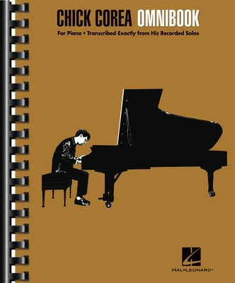 Chick Corea - Omnibook for Piano * Transcribed Exactly from His Recorded Solos - Corea, Chick