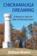 Chickamauga Dreaming: A Novel on the Civil War's Enduring Impact