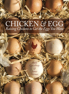Chicken and Egg: Raising Chickens to Get the Eggs You Want