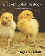 Chicken Coloring Book: Color with your children