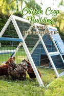 Chicken Coop Building: Guide for Beginners: Gift Ideas for Christmas