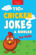 Chicken Jokes: 110+ Chicken Jokes & Riddles for Kids For Laugh-Out-Loud Fun