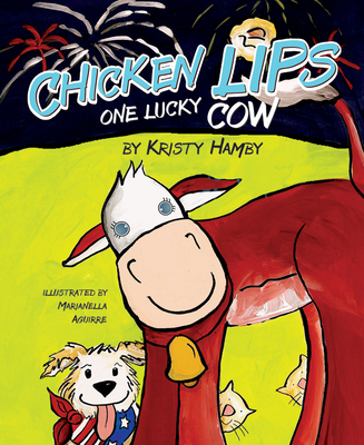Chicken Lips: One Lucky Cow - Hamby, Kristy