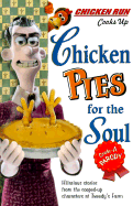 Chicken Run: Chicken Pies for the Soul: Tie-In Edition