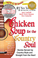 Chicken Soup for the Country Soul: Stories Served Up Country-Style and Straight from the Heart