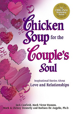 Chicken Soup for the Couple's Soul - Canfield, Jack, and Hansen, Mark Victor, and Donnelly, Chris