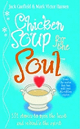 Chicken Soup For The Soul: 101 Stories to Open the Heart and Rekindle the Spirit