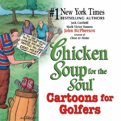 Chicken Soup for the Soul Cartoons for Golfers - Canfield, Jack, and Hansen, Mark Victor