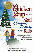 Chicken Soup for the Soul Christmas Treasury for Kids: A Story a Day from December 1st Through Christmas for Kids and Their Families
