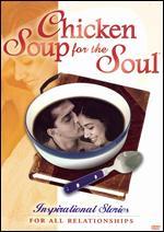 Chicken Soup for the Soul: Inspirational Stories for All Relationships