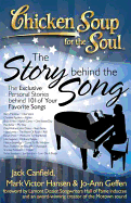 Chicken Soup for the Soul: The Story Behind the Song: The Exclusive Personal Stories Behind 101 of Your Favorite Songs