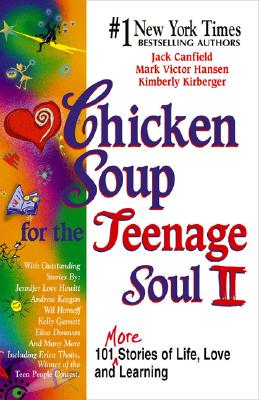 Chicken Soup for the Teenage Soul II - Hansen, Mark Victor, and Kirberger, Kimberly, and Canfield, Jack (Editor)