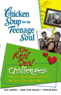 Chicken Soup for the Teenage Soul: The Real Deal Challenges: Stories about Disses, Losses, Messes, Stresses & More