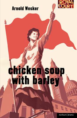 Chicken Soup with Barley - Wesker, Arnold