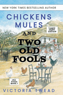 Chickens, Mules and Two Old Fools - LARGE PRINT