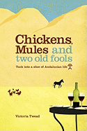 Chickens, Mules and Two Old Fools: Tuck Into a Slice of Andaluc an Life