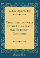 Chief British Poets of the Fourteenth and Fifteenth Centuries (Classic Reprint)