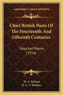 Chief British Poets Of The Fourteenth And Fifteenth Centuries: Selected Poems (1916)