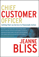 Chief Customer Officer: Getting Past Lip Service to Passionate Action