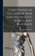 Chief Points in the Laws of War and Neutrality, Search and Blockade