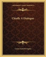 Chiefly A Dialogue
