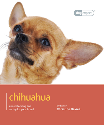 Chihuahua: Chihuahua - Dog Expert - Davies, Christine