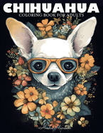 Chihuahua Coloring Book: A Funny Dog Lovers Coloring Book Chihuahua For Adults